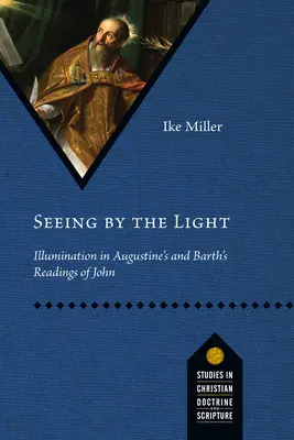 Ver por la luz: La iluminación en las lecturas de Agustín y Barth de Juan - Seeing by the Light: Illumination in Augustine's and Barth's Readings of John