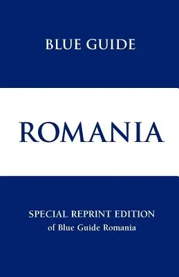 Guía Azul Rumanía Reimpresión especial - Blue Guide Romania Special Reprint