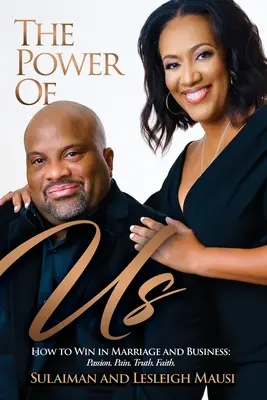 The Power of Us: How to Win in Marriage and Business - Pasión. Dolor. La verdad. La fe. - The Power of Us: How to Win in Marriage and Business - Passion. Pain. Truth. Faith.