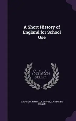 Breve historia de Inglaterra para uso escolar - A Short History of England for School Use