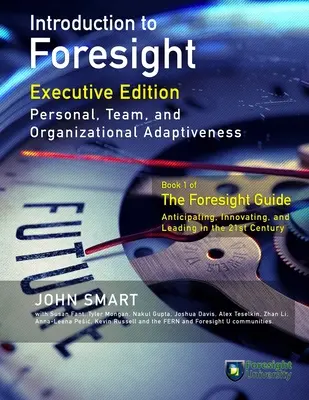 Introducción a la Prospectiva, Edición Ejecutiva: Adaptación personal, de equipo y organizativa - Introduction to Foresight, Executive Edition: Personal, Team, and Organizational Adaptiveness