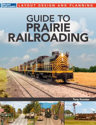 Guía del ferrocarril de pradera - Guide to Prairie Railroading