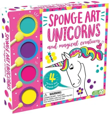 Sponge Art Unicornios y Criaturas Mágicas: Con 4 herramientas de esponja y 4 botes de pintura - Sponge Art Unicorns and Magical Creatures: With 4 Sponge Tools and 4 Jars of Paint