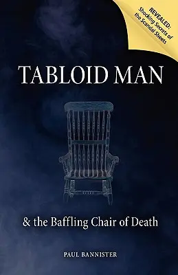 El hombre del tabloide y la desconcertante silla de la muerte - Tabloid Man & the Baffling Chair of Death