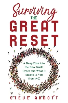 Sobreviviendo al Gran Reinicio: Una inmersión profunda en el Nuevo Orden Mundial y lo que significa para ti de la A a la Z - Surviving the Great Reset: A Deep Dive into the New World Order and What It Means to You from A-Z