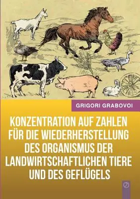 Konzentration auf Zahlen fr die Wiederherstellung des Organismus der landwirtschaftlichen Tiere und des Geflgels