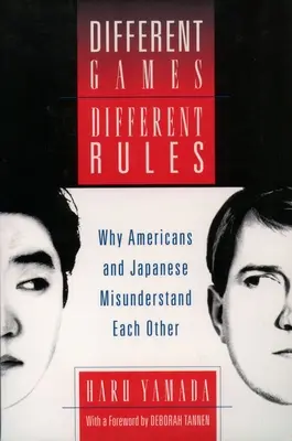 Juegos diferentes, reglas diferentes: Por qué estadounidenses y japoneses se malinterpretan - Different Games, Different Rules: Why Americans and Japanese Misunderstand Each Other