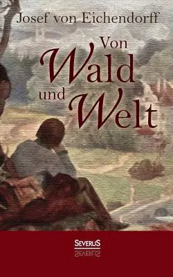 Von Wald und Welt: Gedichte