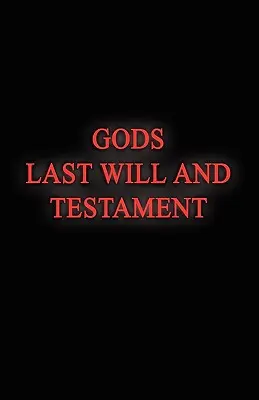 La última voluntad de Dios - Gods Last Will and Testament