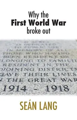 Por qué estalló la Primera Guerra Mundial - Why the First World War Broke Out