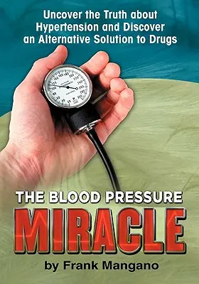 El milagro de la tensión arterial - The Blood Pressure Miracle