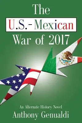 La guerra entre Estados Unidos y México de 2017 - The U.S.-Mexican War of 2017