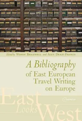 Bibliografía de viajes por Europa del Este sobre Europa - A Bibliography of East European Travel Writing on Europe