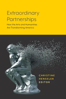 Asociaciones extraordinarias: Cómo las artes y las humanidades están transformando América - Extraordinary Partnerships: How the Arts and Humanities are Transforming America