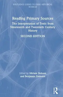 Lectura de fuentes primarias: La interpretación de textos de la historia de los siglos XIX y XX - Reading Primary Sources: The Interpretation of Texts from Nineteenth and Twentieth Century History