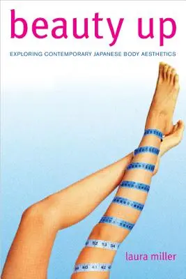 Beauty Up: Explorando la estética corporal japonesa contemporánea - Beauty Up: Exploring Contemporary Japanese Body Aesthetics