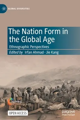 La forma de nación en la era global: perspectivas etnográficas - The Nation Form in the Global Age: Ethnographic Perspectives