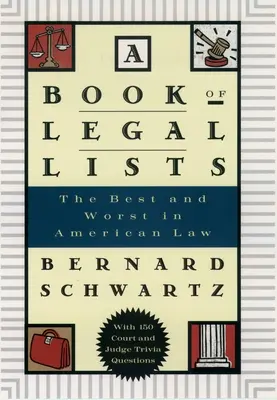 Un libro de listas jurídicas: Lo mejor y lo peor del Derecho estadounidense, con 150 preguntas triviales sobre tribunales y jueces - A Book of Legal Lists: The Best and Worst in American Law, with 150 Court and Judge Trivia Questions