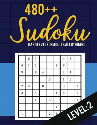 Sudoku: Hard Level for Adults All 9*9 Hard 480++ Sudoku level: 2 - Pocket Sudoku Puzzle Books - Sudoku Puzzle Books Hard - Lar