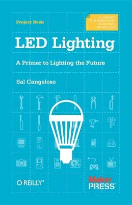 Iluminación por leds: Un manual para iluminar el futuro - Led Lighting: A Primer to Lighting the Future