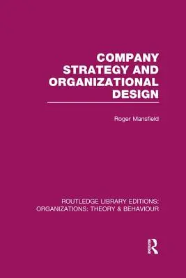 Estrategia de empresa y diseño organizativo (RLE: Organizaciones) - Company Strategy and Organizational Design (RLE: Organizations)