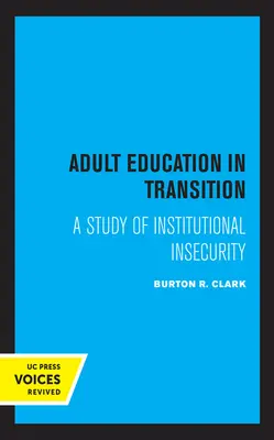 La educación de adultos en transición: Un estudio sobre la inseguridad institucional - Adult Education in Transition: A Study of Institutional Insecurity