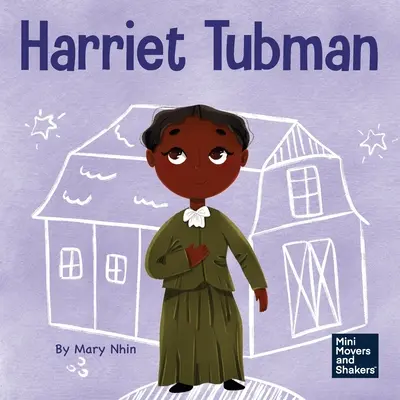 Harriet Tubman: Un libro infantil sobre la valentía y el coraje - Harriet Tubman: A Kid's Book About Bravery and Courage