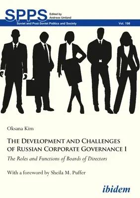 Desarrollo y retos del gobierno corporativo ruso I: El papel y las funciones de los consejos de administración - The Development and Challenges of Russian Corporate Governance I: The Roles and Functions of Boards of Directors
