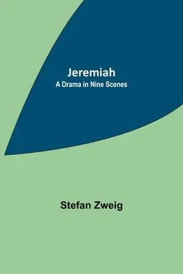 Jeremías: Un drama en nueve escenas - Jeremiah: A Drama in Nine Scenes