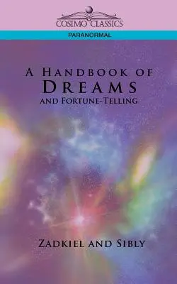 Manual de sueños y adivinación - A Handbook of Dreams and Fortune-Telling