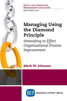 Gestionar con el principio del diamante: innovar para mejorar los procesos organizativos - Managing Using the Diamond Principle: Innovating to Effect Organizational Process Improvement