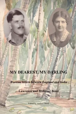 My Dearest, My Darling: Cartas de guerra entre Inglaterra y la India - My Dearest, My Darling: Wartime letters between England and India