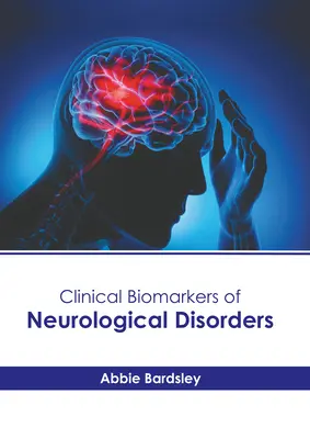 Biomarcadores clínicos de los trastornos neurológicos - Clinical Biomarkers of Neurological Disorders