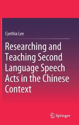 Investigación y enseñanza de los actos de habla de segundas lenguas en el contexto chino - Researching and Teaching Second Language Speech Acts in the Chinese Context