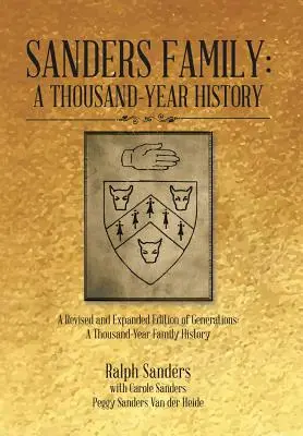 Familia Sanders: Historia milenaria: Una edición revisada y ampliada de Generaciones: Historia de una familia de mil años - Sanders Family: A Thousand-Year History: A Revised and Expanded Edition of Generations: A Thousand-Year Family History