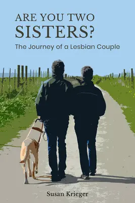 ¿Sois dos hermanas? El viaje de una pareja de lesbianas - Are You Two Sisters?: The Journey of a Lesbian Couple