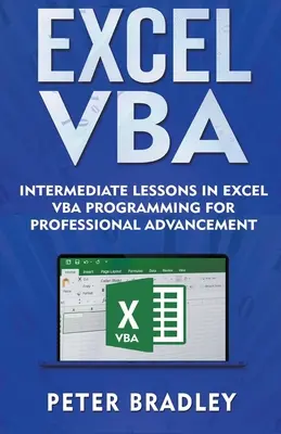 Excel VBA - Lecciones intermedias de programación Excel VBA para el avance profesional - Excel VBA - Intermediate Lessons in Excel VBA Programming for Professional Advancement