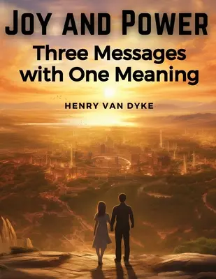 Alegría y poder: tres mensajes con un único significado - Joy and Power: Three Messages with One Meaning