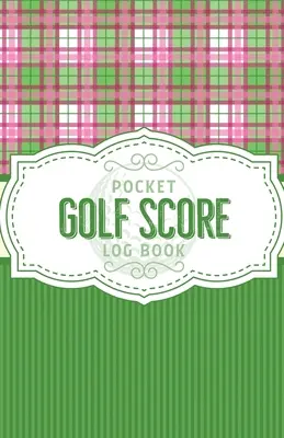 Pocket Golf Score Log Book: Hojas de puntuación de juego Golf Stats Tracker Disc Golf Fairways From Tee To Green - Pocket Golf Score Log Book: Game Score Sheets Golf Stats Tracker Disc Golf Fairways From Tee To Green