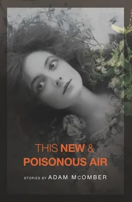 Este aire nuevo y venenoso - This New & Poisonous Air