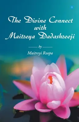 La Conexión Divina con Maitreya Dadashreeji - The Divine Connect with Maitreya Dadashreeji