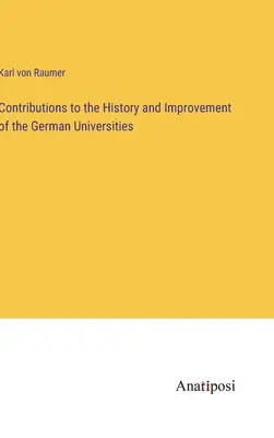 Contribuciones a la historia y mejora de las universidades alemanas - Contributions to the History and Improvement of the German Universities