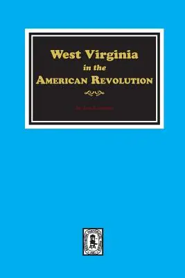 Virginia Occidental en la Revolución Americana - West Virginia in the American Revolution