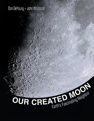 Nuestra Luna creada: La fascinante vecina de la Tierra - Our Created Moon: Earth's Fascinating Neighbor