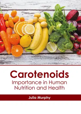 Carotenoides: Importancia en la Nutrición Humana y la Salud - Carotenoids: Importance in Human Nutrition and Health
