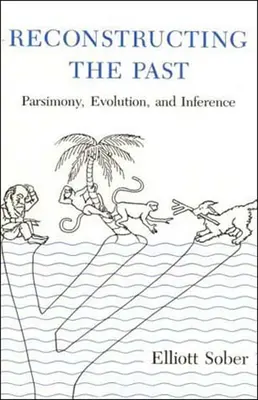 Reconstrucción del pasado: Parsimonia, evolución e inferencia - Reconstructing the Past: Parsimony, Evolution, and Inference