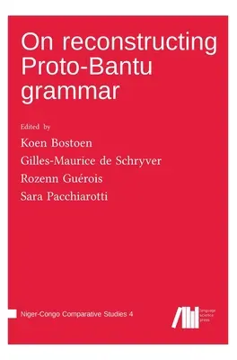 Sobre la reconstrucción de la gramática protobantú - On reconstructing Proto-Bantu grammar