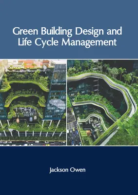 Diseño y gestión del ciclo de vida de los edificios ecológicos - Green Building Design and Life Cycle Management