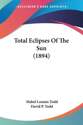 Eclipses totales de sol (1894) - Total Eclipses Of The Sun (1894)