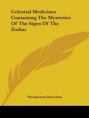 Medicinas Celestiales Que Contienen Los Misterios De Los Signos Del Zodíaco - Celestial Medicines Containing The Mysteries Of The Signs Of The Zodiac